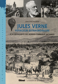 Jules Verne - Voyageur extraordinaire: À la découverte des mondes connus et inconnus