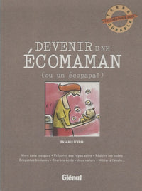 Devenir une écomaman: (ou un écopapa !)