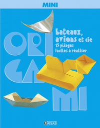 Mini origami bateaux, avions et cie