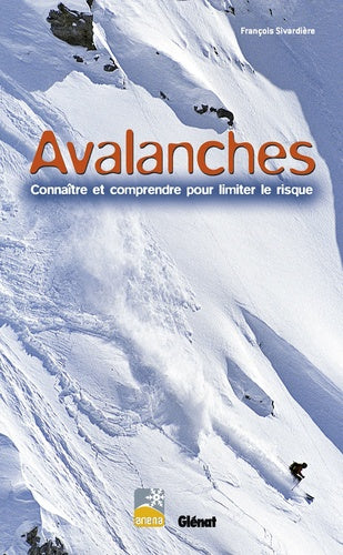 Avalanches: Connaître et comprendre pour limiter le risque