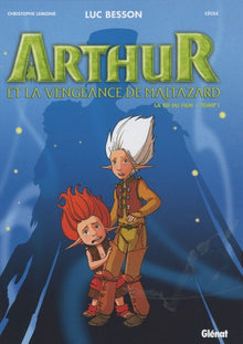 Arthur et la vengeance de Maltazard: La BD du film Tome 1
