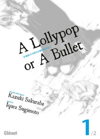 A lollypop or a bullet: Tome 1