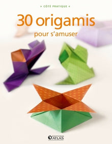 30 origamis pour s'amuser