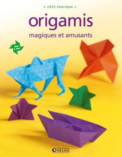 Origamis: magiques et amusants