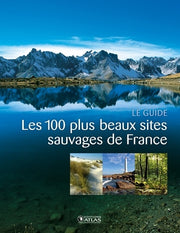 Les 100 plus beaux sites sauvages de France