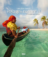 Les plus beaux voyages nature T02: 25 nouvelles raisons de partir
