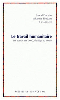 Le travail humanitaire : Les acteurs des ONG, du siège au terrain