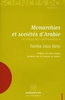 Monarchies et sociétés d'Arabie: Le temps des confrontations