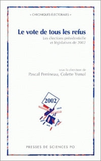Le vote de tous les refus : Les élections présidentielle et législatives de 2002