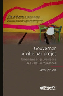 Gouverner la ville par projet: Urbanisme et gouvernance des villes européennes