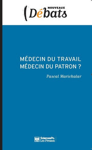 Médecin du travail, médecin du patron ? - L'indépendance méd