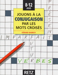 Jouons à la conjugaison par les mots croisés, 8-12 ans