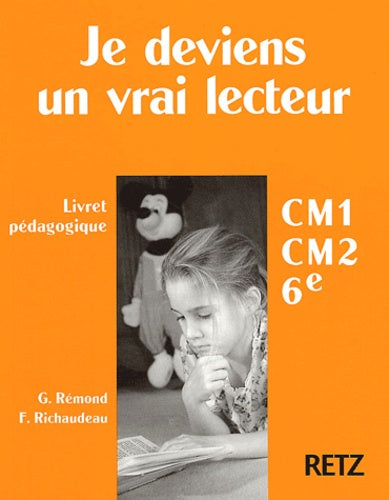Je deviens un vrai lecteur CM1-CM2-6e : livret pédagogique