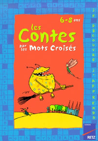 Les contes par les mot-croisés, 6- 8 ans
