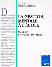 La Gestion Mentale à l'école : Concepts et fiches pratiques