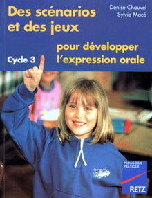 Des scénarios et des jeux pour développer l'expression orale, cycle 3