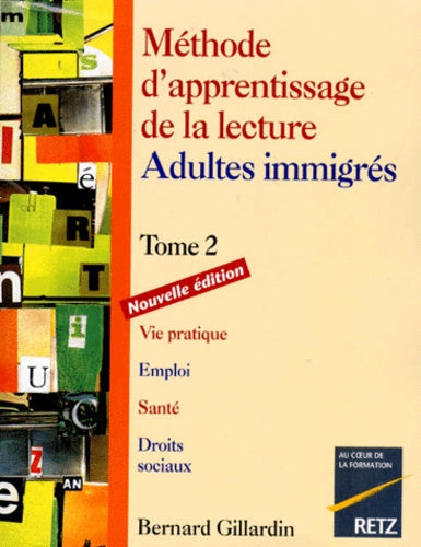 Methode d'apprentissage de la lecture adultes immigres. Tome 2, Nouvelle Edition