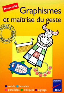 Graphismes et maîtrise du geste, maternelle