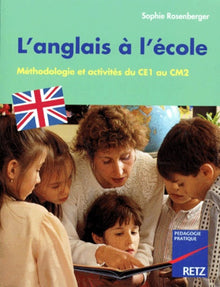 L'anglais à l'école du CE1 au CM2. Méthodologie et activités