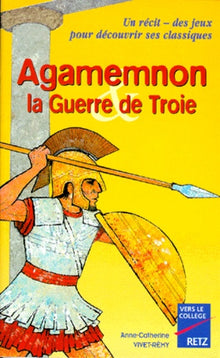 Agamemnon : La guerre de Troie