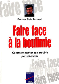 Faire face à la boulimie : Comment traiter son trouble par soi-même