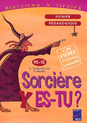 Sorcière, y es-tu ? Maternelle MS et GS: Fichier pédagogique