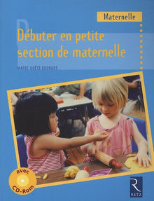 Débuter en petite section de maternelle : Cycle 1