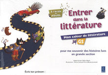 Cahiers de littérature x 6 GS A l'école des albums