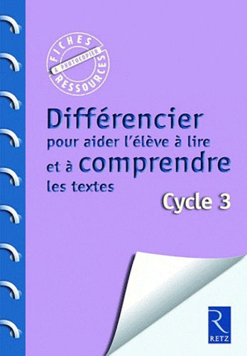 Différencier pour aider l'élève à lire et comprendre les textes