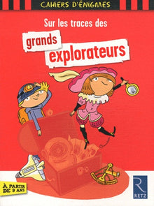 Sur les traces des grands explorateurs