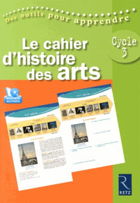 Le cahier d'histoire des arts Cycle 3