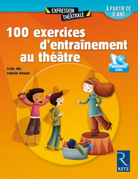 100 exercices d'entraînement au théâtre (+ DVD)