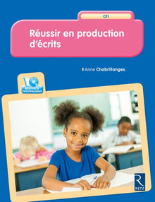Réussir en production d'écrits CE1
