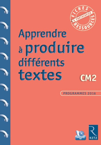 Apprendre à produire différents textes CM2 (+ CD-Rom)