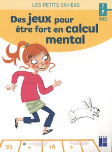 Des jeux pour être fort en calcul mental - 7-9 ans