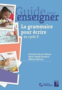 La grammaire pour écrire CE2 et cycle 3