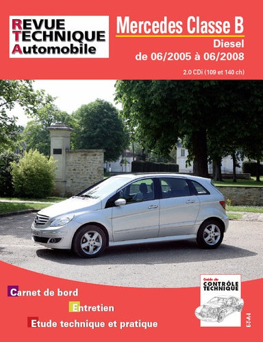 Revue technique automobile pour Mercedes Classe B I - 245 - Phase 1 - 2005 à 2008