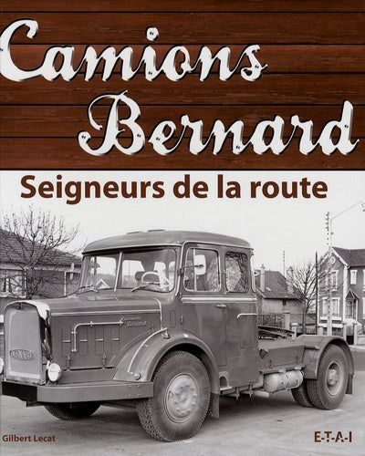 Camions Bernard: Seigneurs de la route