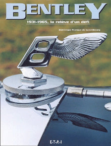 Bentley 1931-1965 - la relève d'un défi