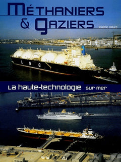 Méthaniers & gaziers, la haute technologie sur mer