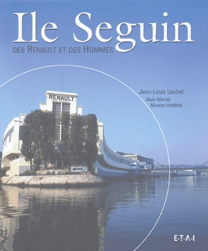 Île Seguin - des Renault et des hommes