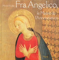 Fra Angelico, le maitre de l'Annonciation