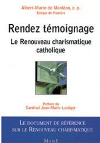 Rendez témoignage - Le renouveau charismatique catholique