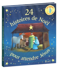 24 HISTOIRES DE NOEL POUR ATTENDRE JESUS