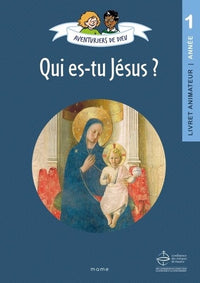 Aventuriers de Dieu - année 1 - Qui es-tu Jésus