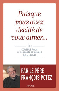 Puisque vous avez décidé de vous aimer  Conseils pour les premières années de mariage