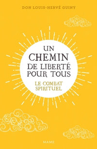 Un chemin de liberté pour tous : le combat spirituel
