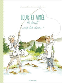 Louis et Aimée – Là-haut, vers les cimes !