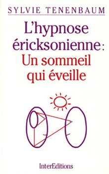 L'hypnose ericksonienne - 3e éd: Un sommeil qui éveille