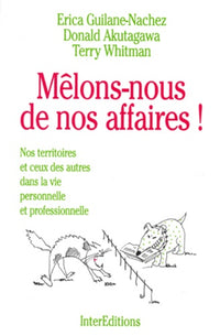 Melons-nous de nos affaires ! Nos territoires et ceux des autres dans la vie personnelle et professionnelle